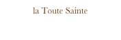 la Toute Sainte