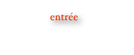 entrée